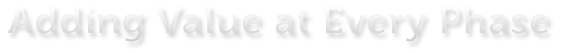 Adding Value at Every Phase